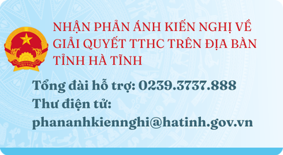 PHẢN ÁNH KIẾN NGHỊ VỀ QUY ĐỊNH HÀNH CHÍNH TRÊN ĐỊA BÀN TỈNH HÀ TĨNH