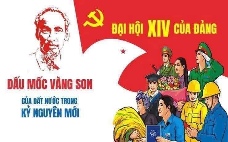 ĐẠI HỘI XIV CỦA ĐẢNG – DẤU MỐC CHÍNH TRỊ TRỌNG ĐẠI TRONG KỶ NGUYÊN VƯƠN MÌNH CỦA DÂN TỘC VIỆT NAM