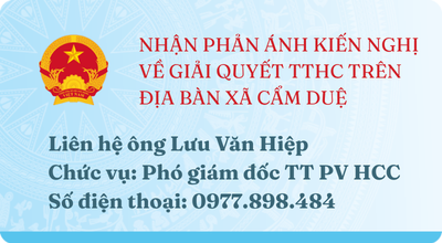 NHẬN PHẢN ÁNH KIẾN NGHỊ VỀ GIẢI QUYẾT TTHC TRÊN ĐỊA BÀN XÃ CẨM DUỆ