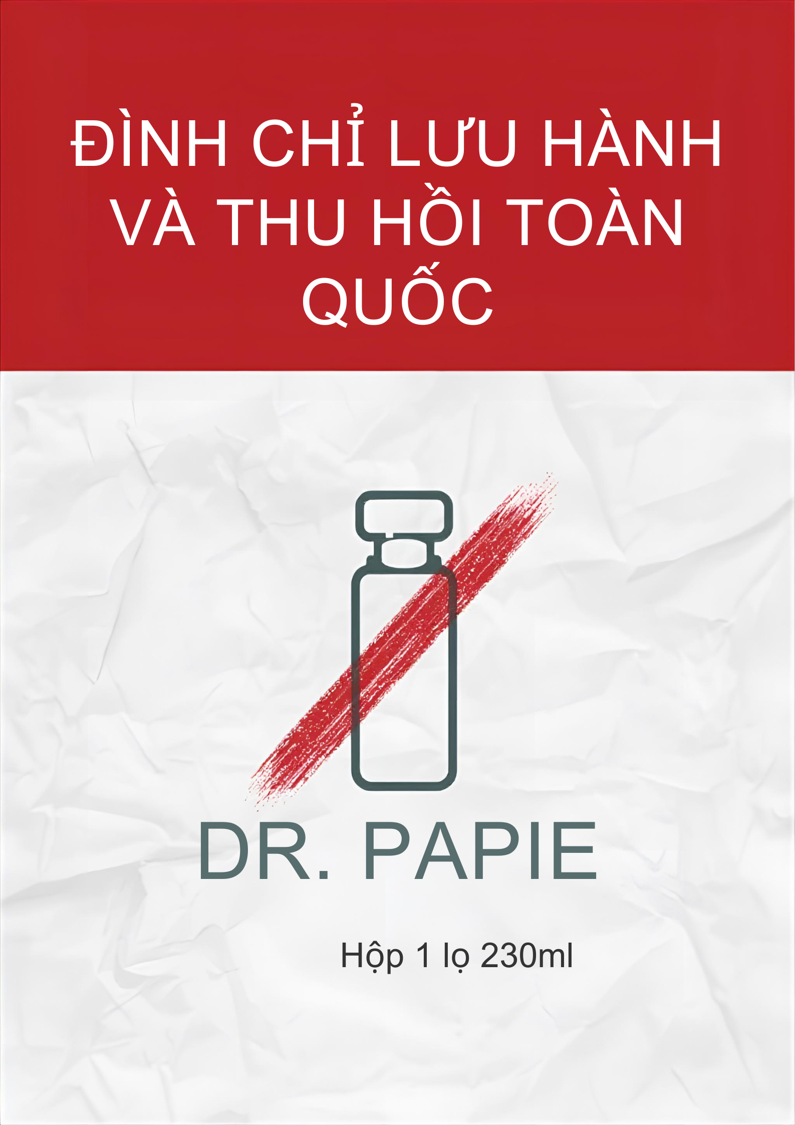 Đình chỉ lưu hành, thu hồi trên toàn quốc lô sản phẩm Nước tắm gội thảo dược DR. PAPIE - Hộp 1 lọ 230ml