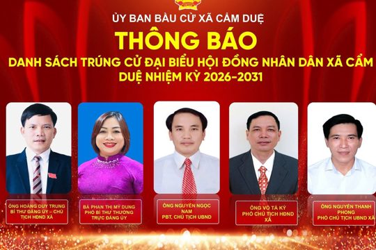 CÔNG BỐ DANH SÁCH ĐẠI BIỂU TRÚNG CỬ HĐND XÃ CẨM DUỆ NHIỆM KỲ 2026 - 2031 